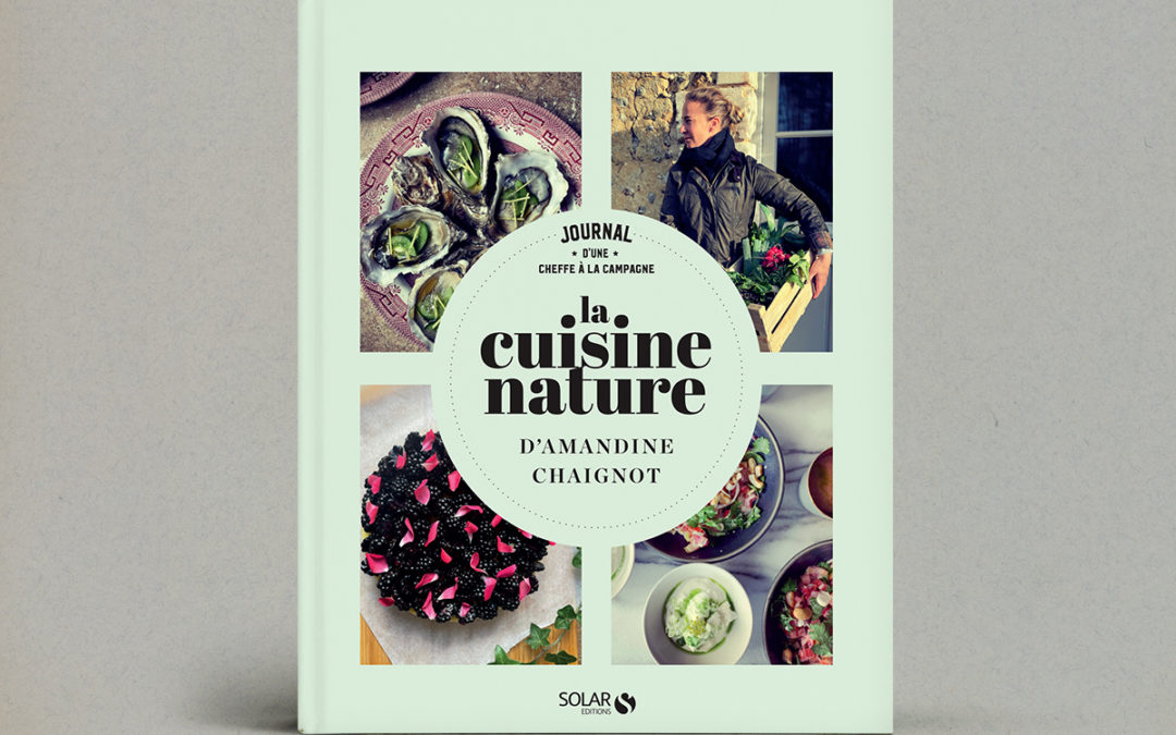 La Cuisine nature d’Amandine Chaignot